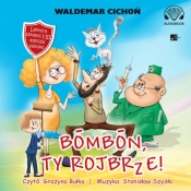 Bombon, Ty rojbrze! (Cukierku, Ty łobuzie!) (Audiobook) - Cichoń Waldemar